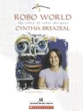 Robo World The Story Of Robot Designer Cynthia Breazeal