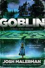 Goblin A Novel in Six Novellas