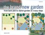 The Brand New Garden From Bare Plot to Stylish Garden in 5 Easy Steps