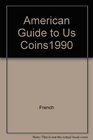 American Guide to US Coins 1990