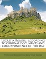 Lucretia Borgia according to original documents and correspondence of her day