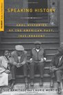 Speaking History Oral Histories of the American Past 1865Present