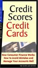 Credit Scores Credit Cards How Consumer Finance Works How to Avoid Mistakes and How to Manage Your Accounts Well