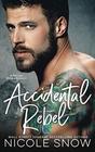 Accidental Rebel A Marriage Mistake Romance