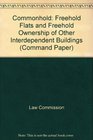 Commonhold Freehold Flats and Freehold Ownership of Other Interdependent Buildings