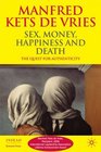 Sex Money Happiness and Death The Quest for Authenticity