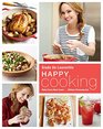 Happy Cooking Giada's Recipes and Tips for Making Every Meal CountWithout Stressing You Out