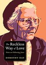 The Reckless Way of Love Notes on Following Jesus
