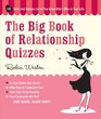 The Big Book of Relationship Quizzes 100 Tests and Quizzes to Let You Know Who's Who in Your Life