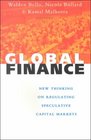 Global Finance New Thinking on Regulating Speculative Capital Markets