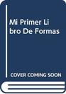 Mi Primer Libro De Formas