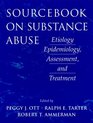 Sourcebook on Substance Abuse Etiology Epidemiology Assessment and Treatment