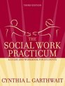 The Social Work Practicum  A Guide and Workbook for Students