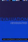 Evaluation An Integrated Framework for Understanding Guiding and Improving Policies and Programs
