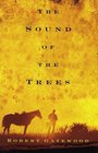 The Sound of the Trees A Novel