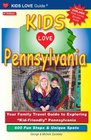 Kids Love Pennsylvania Your Family Travel Guide to Exploring KidFriendly Pennsylvani 600 Fun Stops  Unique Spots