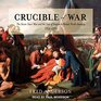Crucible of War The Seven Years' War and the Fate of Empire in British North America 17541766