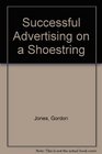 Successful Advertising on a Shoestring