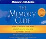The Memory Cure New Discoveries on How to Protect Your Brain Against Memory Loss and Alzheimer's Disease