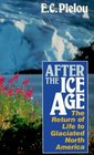 After the Ice Age  The Return of Life to Glaciated North America