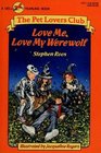 Love Me, Love My Werewolf (The Pet Lovers Club No.1)