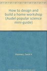 How to design and build a home workshop
