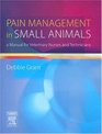 Pain Management in Small Animals a Manual for Veterinary Nurses and Technicians
