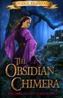 The Obsidian Chimera The Lost Ancients Book Two