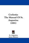 Coelestia The Manual Of St Augustine