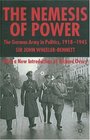 Nemesis of Power The German Army in Politics 19181945 2nd Edition