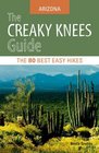 The Creaky Knees Guide Arizona The 80 Best Easy Hikes