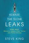 Beware the Slow Leaks Eight Ways Ministry Leaders Can Thrive and Finish Strong