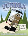 Tundra Laugh Until It Hurts