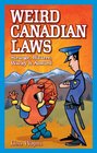 Weird Canadian Laws  Strange Bizarre Wacky and Absurd