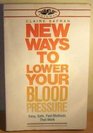 New Ways to Lower Your Blood Pressure Easy Safe Fast Methods That Work