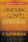 The Rhetoric of the Gospel Second Edition Theological Artistry in the Gospels and Acts