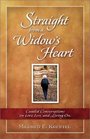 Straight from a Widow's Heart Candid Conversations on Love Loss and Living on