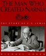 The Man Who Created Narnia The Story of CS Lewis