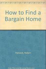 How to Find a Bargain Home