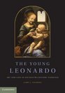 The Young Leonardo Art and Life in FifteenthCentury Florence