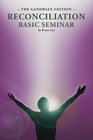 Reconciliation Basic Seminar The Gandhian Edition