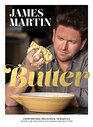 Butter Comforting Delicious Versatile  Over 130 Recipes Celebrating Butter