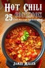 Hot Chili Cookbook 25 Chili Recipes for Everyday
