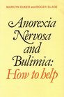 Anorexia Nervosa and Bulimia How to Help