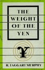 The Weight of the Yen How Denial Imperils America's Future and Ruins an Alliance