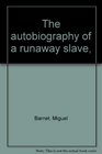 The autobiography of a runaway slave,
