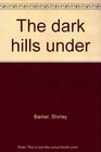 The dark hills under