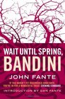 Wait Until Spring Bandini
