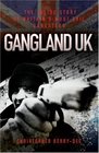 Gangland UK The Inside Story of Britain's Most Evil Gangsters