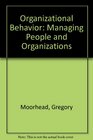 Organizational Behavior Managing People and Organizations